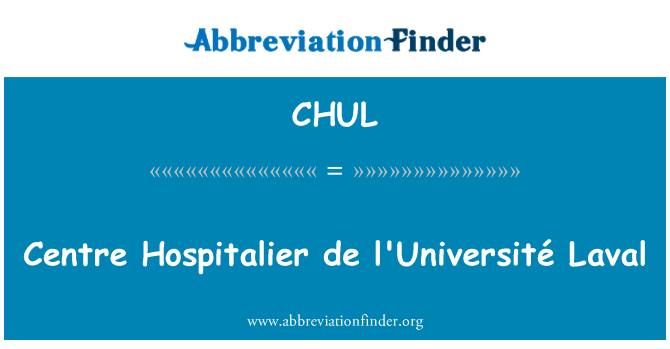 CHUL: Pusat Hospitalier de l'Université Laval