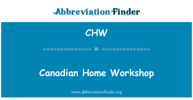 CHW: Kanadské Home Workshop