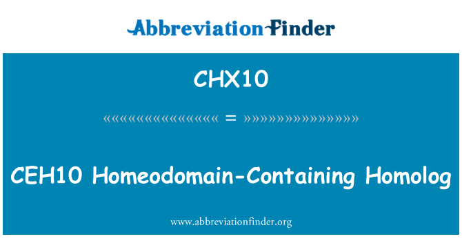 CHX10: CEH10 Homeodomain-Containing Homolog