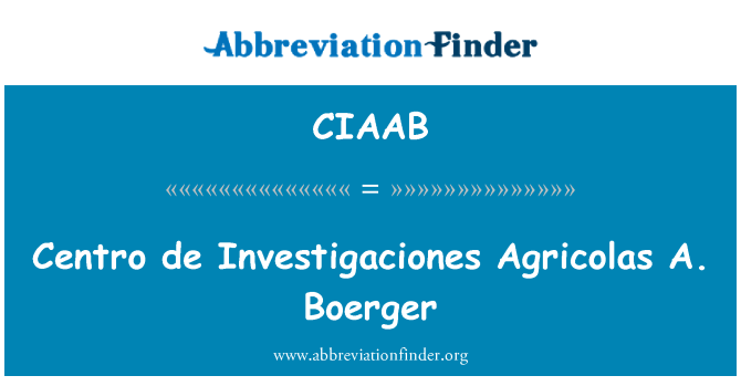 CIAAB: เซ็นโทรเดอ Investigaciones Agricolas A. Boerger
