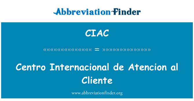 CIAC: Centro Internacional de Atención al Cliente