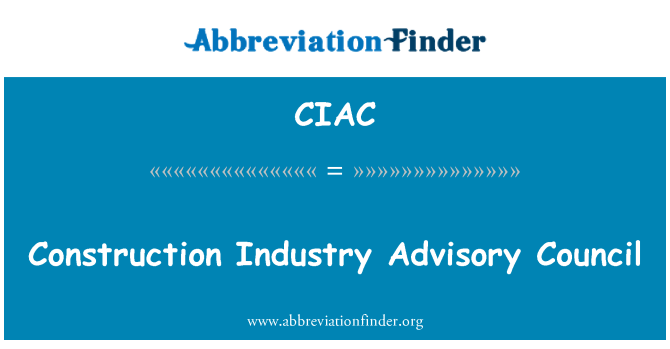 CIAC: تعمیراتی صنعت مشاورتی کونسل