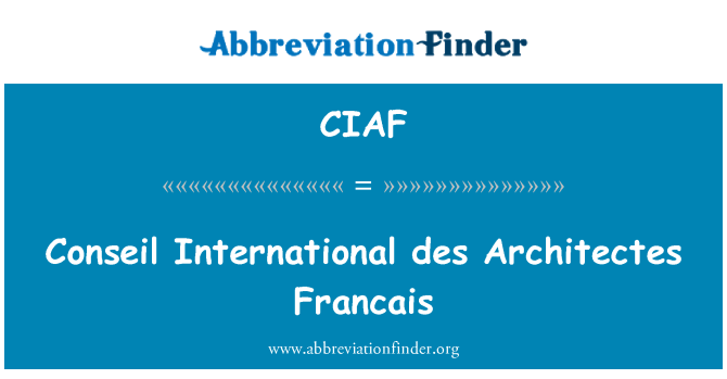 CIAF: Conseil International des Architectes Francais