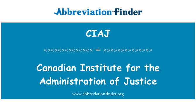 CIAJ: L'Institut canadenc d'administració de Justícia