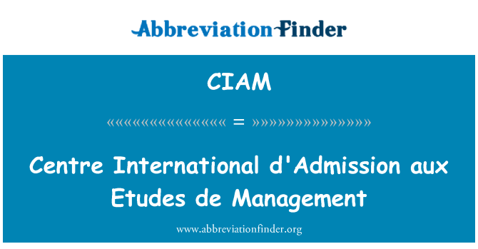 CIAM: Centre Internacional d'Admission aux Etudes de gestió