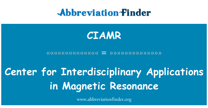 CIAMR: Center for Interdisciplinary Applications in Magnetic Resonance