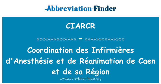 CIARCR: هماهنگی des Infirmières د ' Anesthésie و Caen د Réanimation د و د س Région