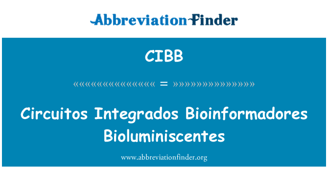 CIBB: Circuitos berintegritasRados Bioinformadores Bioluminiscentes