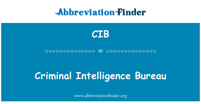 CIB: Criminal Intelligence Bureau