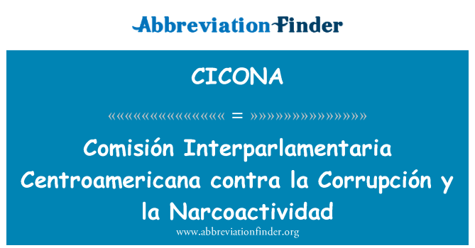 CICONA: Comisión Interparlamentaria Centroamericana contra la Corrupción y la Narcoactividad