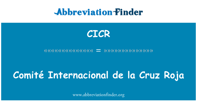 CICR: Comité Internacional de la Cruz रोज़ा