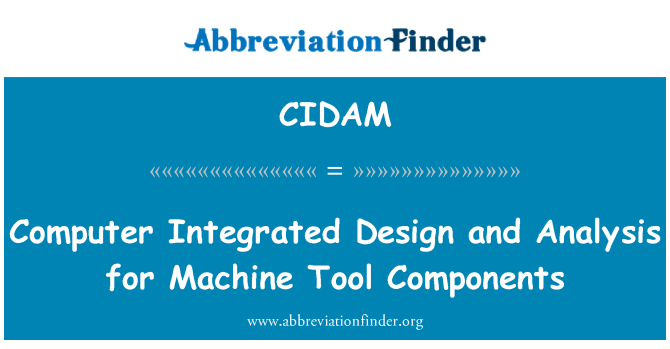 CIDAM: Dator integrerad Design och analys för verktygsmaskiner komponenter