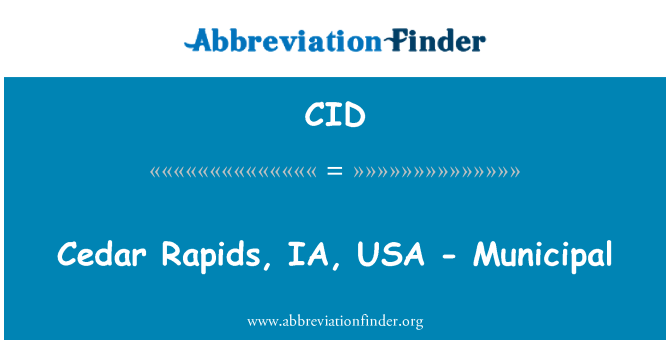 CID: Cedar Rapids, IA, AUX - minisipal