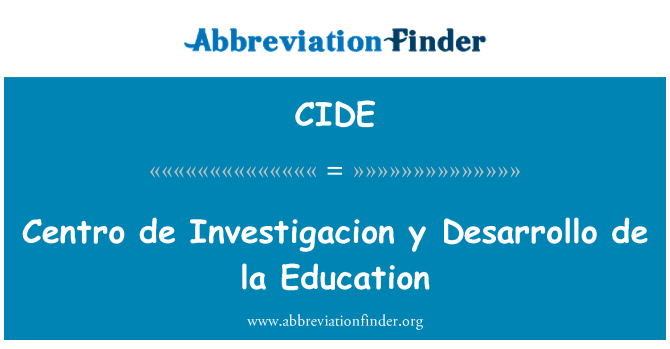 CIDE: Centro de Investigacion y Desarrollo de la Education