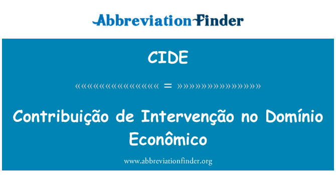 CIDE: Contribuição de Intervenção no Domínio Econômico