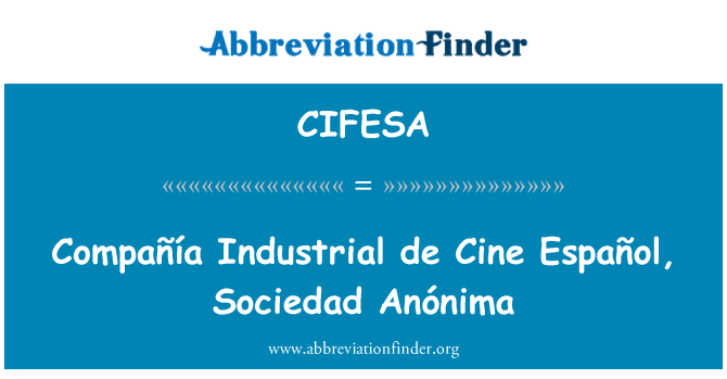 CIFESA: Compañía industrijali de Cine Español, Sociedad Anónima