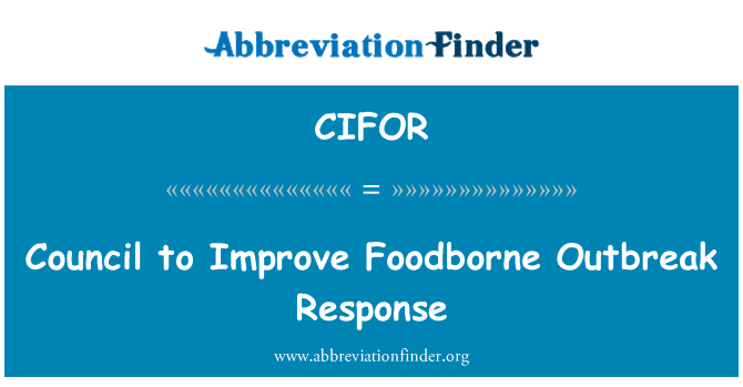 CIFOR: Council to Improve Foodborne Outbreak Response
