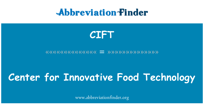 CIFT: Center for Innovative Food Technology