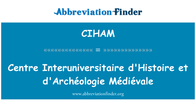 CIHAM: مركز التاريخ إينتيرونيفيرسيتايري et d ' Archéologie Médiévale