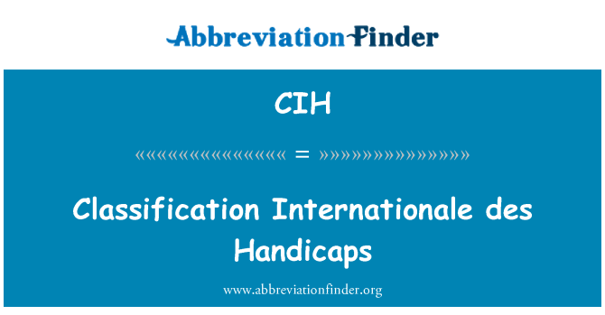 CIH: Classification Internationale des Handicaps