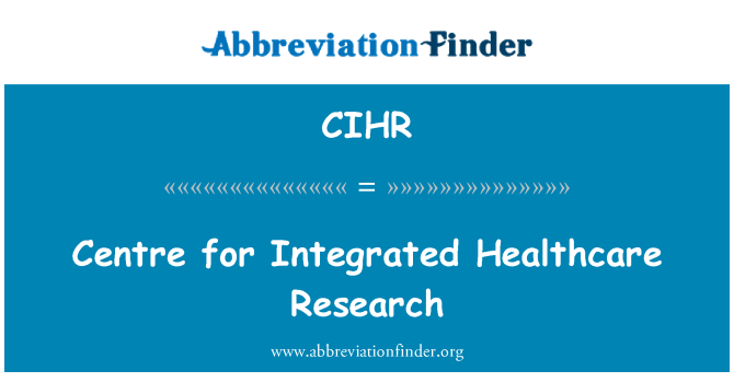 CIHR: Entegre sağlık Araştırmaları Merkezi