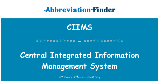CIIMS: Центральный интегрированной информационной системы управления