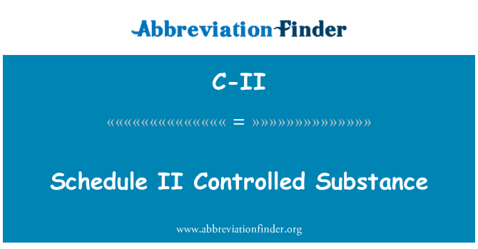 C-II: Annexe II Controlled Substance