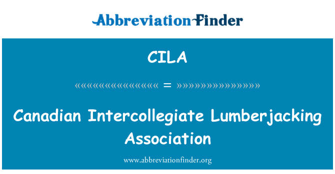 CILA: Kanadiż Lumberjacking Intercollegiate ta ' l-Assoċjazzjoni
