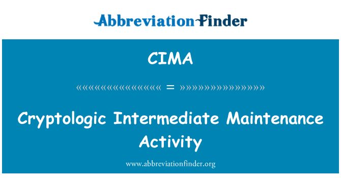 CIMA: Cryptologic Intermediate Maintenance Activity