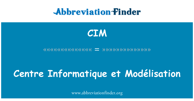 CIM: مركز المعلوماتية et Modélisation