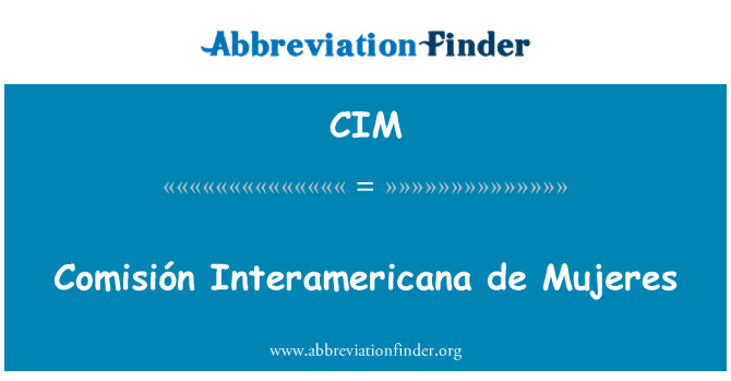 CIM: Comisión Interamericana de Mujeres