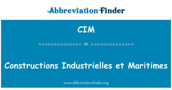 CIM: Constructions Industrielles et Maritimes