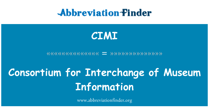 CIMI: Consortium for Interchange of Museum Information