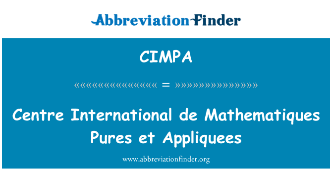 CIMPA: Centre International de Mathematiques Pures et Appliquees