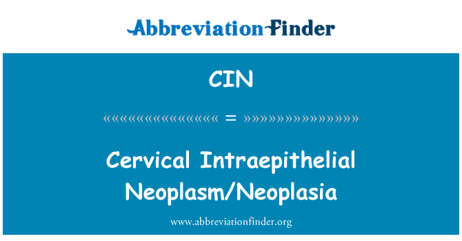 CIN: Ceg y groth Neoplasm/Neoplasia Intraepithelial