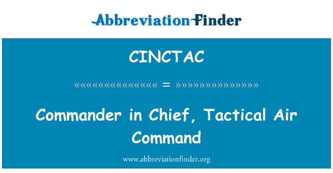 CINCTAC: Kòmandan an chèf, kòmandan taktik delè ki