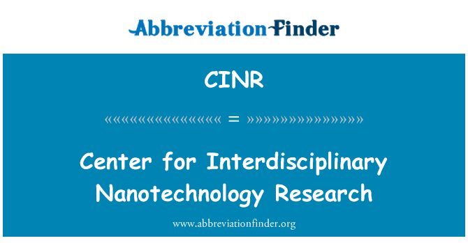CINR: Canolfan ar gyfer ymchwil nanodechnoleg rhyngddisgyblaethol