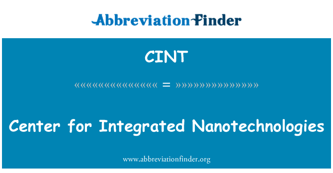 CINT: Center for Integrated Nanotechnologies