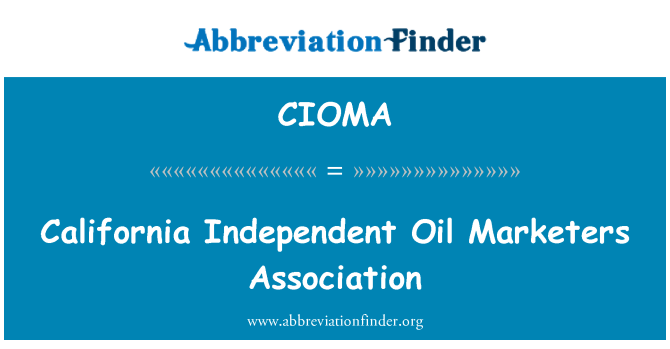 CIOMA: Калифорния Ассоциации независимых нефтяных маркетологов
