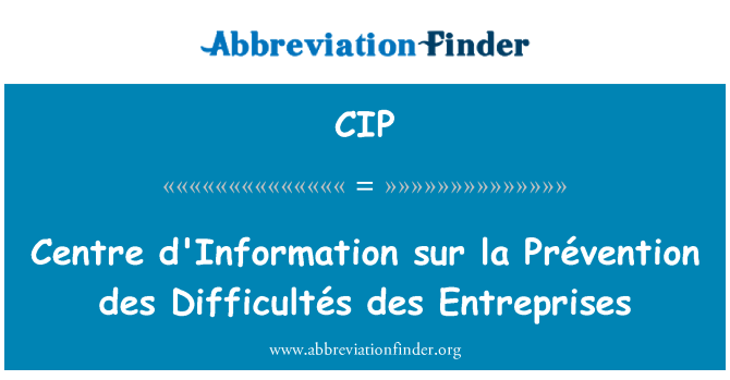 CIP: Центр d'Information сюр la Prévention des Difficultés des Entreprises