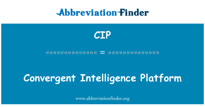 CIP: Конвергентна границя Intelligence платформу