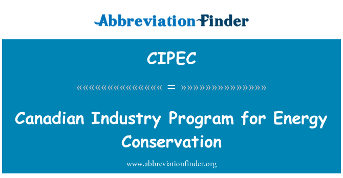 CIPEC: Rhaglen diwydiant Canada ar gyfer cadwraeth ynni