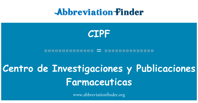 CIPF: Centro de Investigaciones y Publicaciones Farmaceuticas