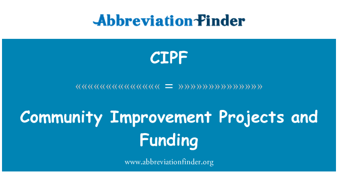 CIPF: Community Improvement Projects and Funding