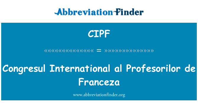 CIPF: Mednarodni al Congresul Profesorilor de Franceza