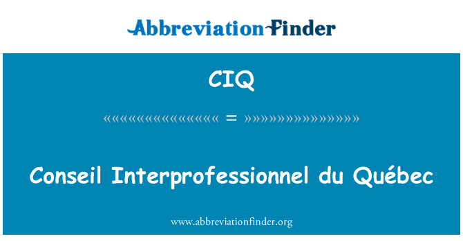 CIQ: Conseil Interprofessionnel du Québec