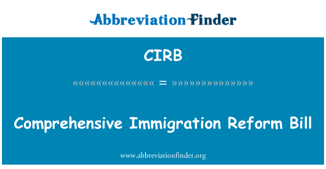 CIRB: Comprehensive Immigration Reform Bill