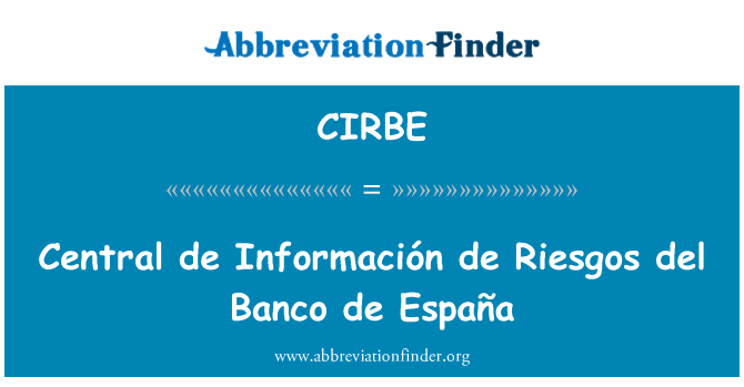 CIRBE: Centro de Información de Riesgos del Banco de España