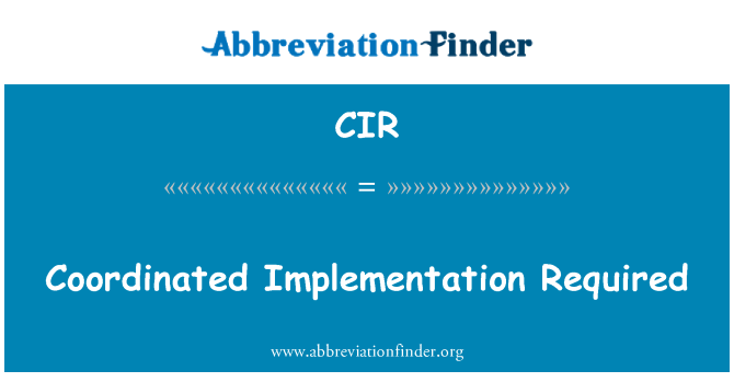 CIR: اجرای هماهنگ آنها، لازم