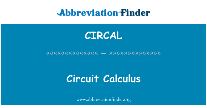 CIRCAL: Calculul circuitului